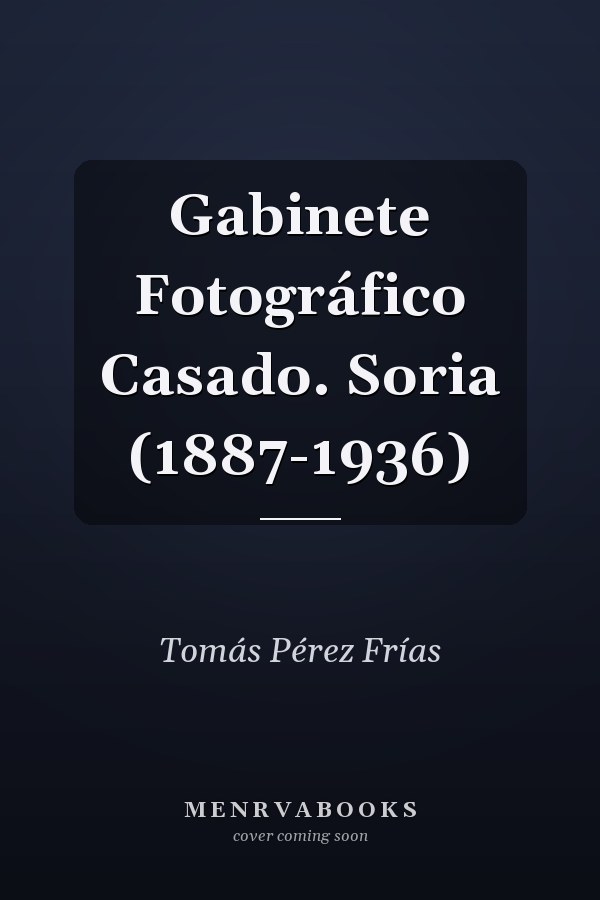 Gabinete Fotográfico Casado. Soria (1887-1936)