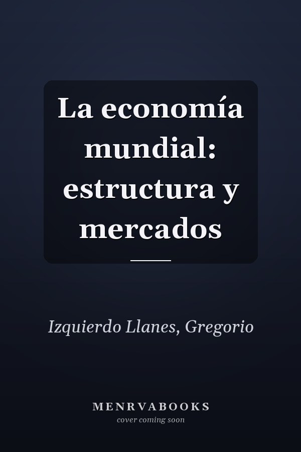La economía mundial: estructura y mercados