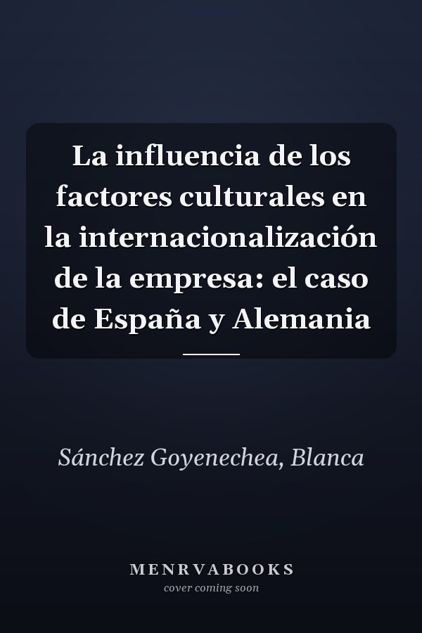 La influencia de los factores culturales en la internacionalización de la empresa: el caso de España y Alemania