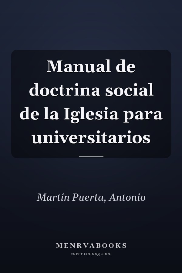 Manual de doctrina social de la Iglesia para universitarios
