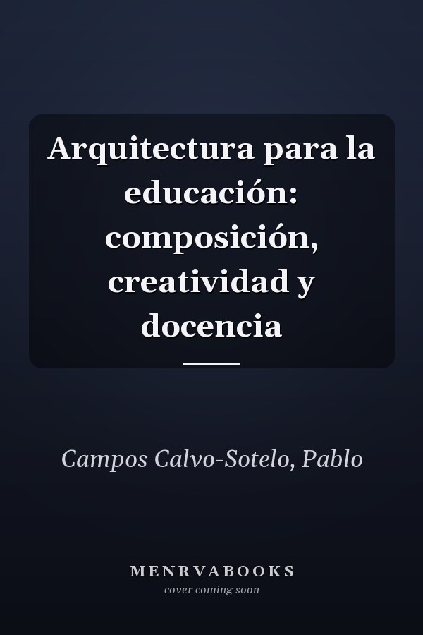 Arquitectura para la educación: composición, creatividad y docencia