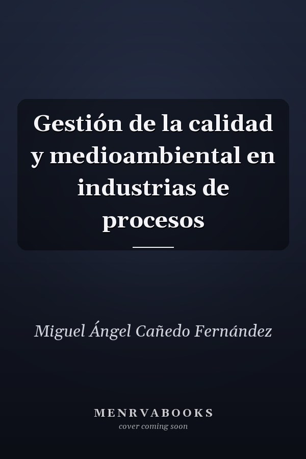 Gestión de la calidad y medioambiental en industrias de procesos
