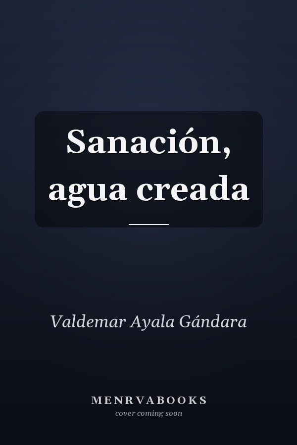 Sanación, agua creada