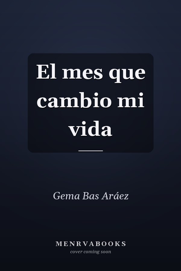 El mes que cambio mi vida