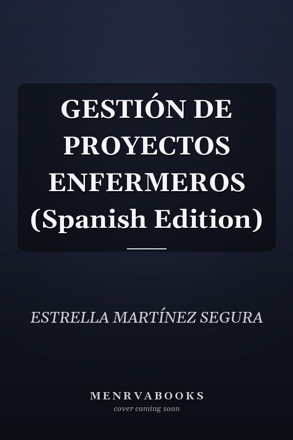 GESTIÓN DE PROYECTOS ENFERMEROS (Spanish Edition)