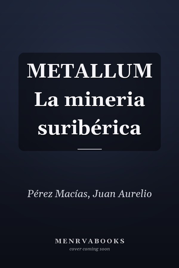 METALLUM La mineria suribérica
