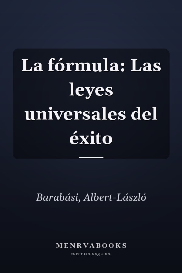 La fórmula: Las leyes universales del éxito