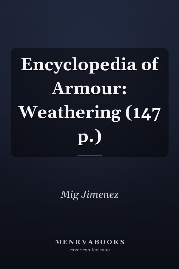Encyclopedia of Armour: Weathering (147 p.)