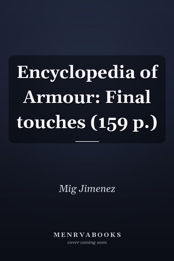 Encyclopedia of Armour: Final touches (159 p.)