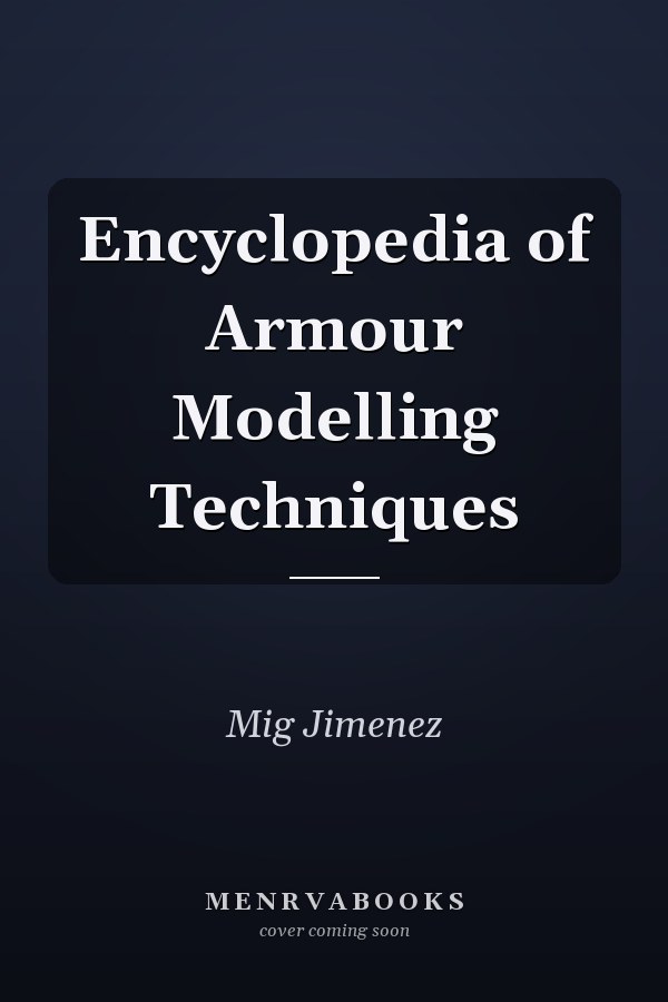 Encyclopedia of Armour Modelling Techniques