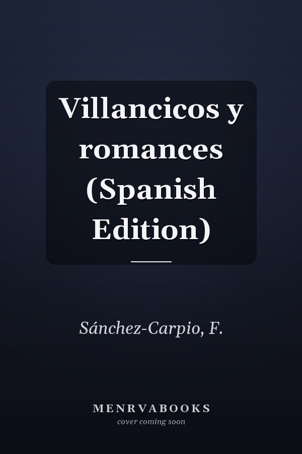 Villancicos y romances (Spanish Edition)