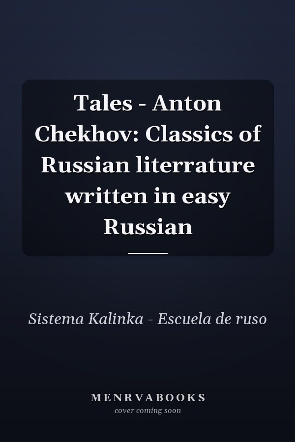 Tales - Anton Chekhov: Classics of Russian literrature written in easy Russian