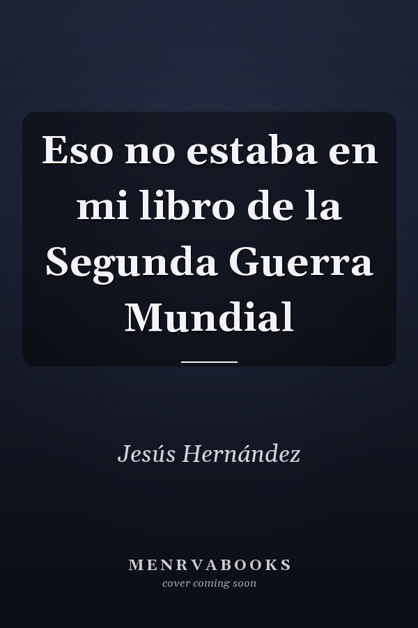 Eso no estaba en mi libro de la Segunda Guerra Mundial
