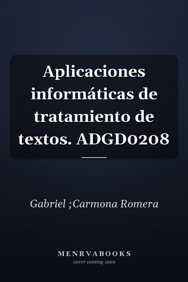 Aplicaciones informáticas de tratamiento de textos. ADGD0208