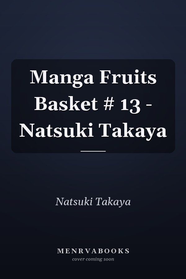 Manga Fruits Basket # 13 - Natsuki Takaya