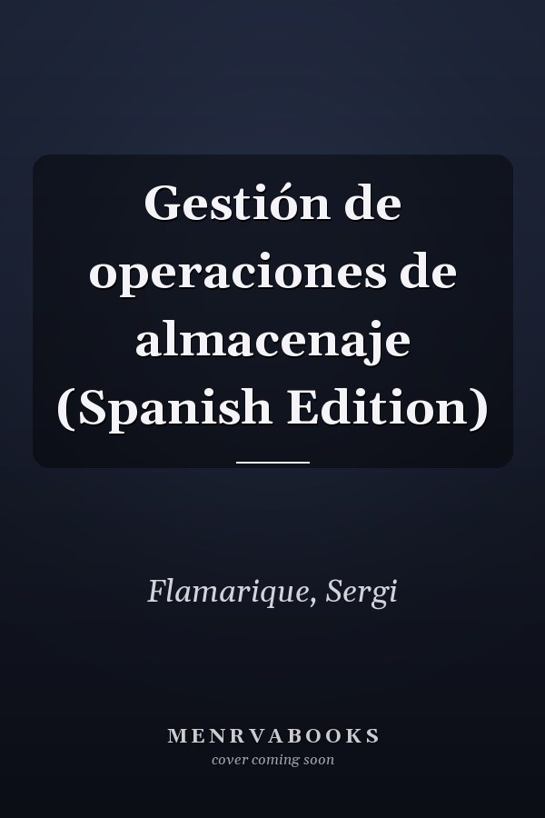 Gestión de operaciones de almacenaje (Spanish Edition)