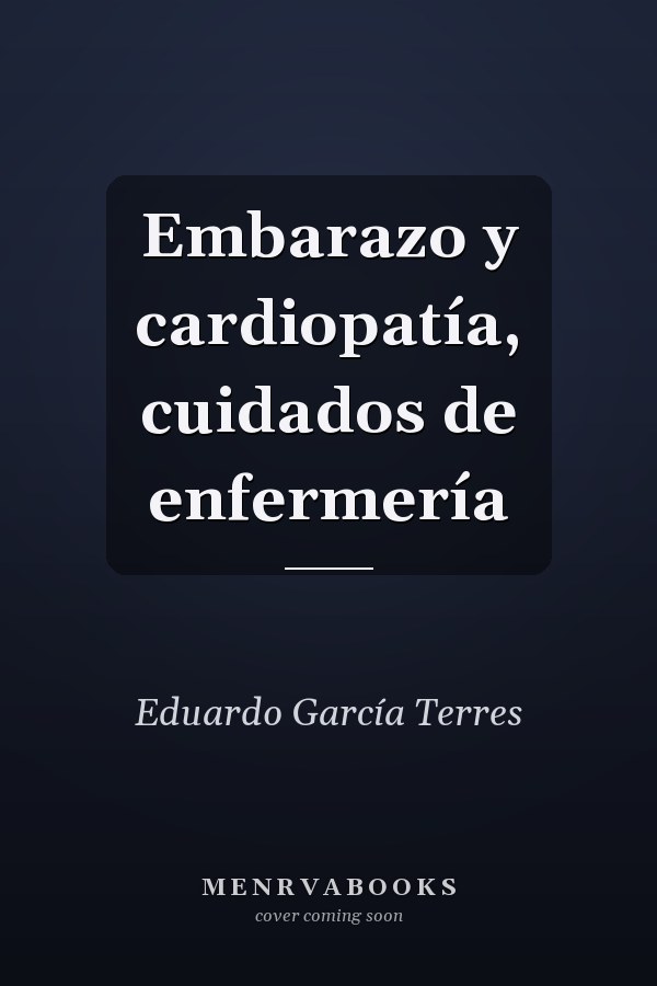 Embarazo y cardiopatía, cuidados de enfermería