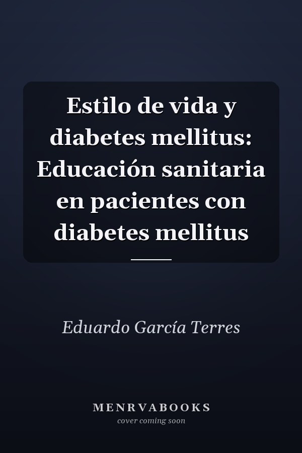Estilo de vida y diabetes mellitus: Educación sanitaria en pacientes con diabetes mellitus