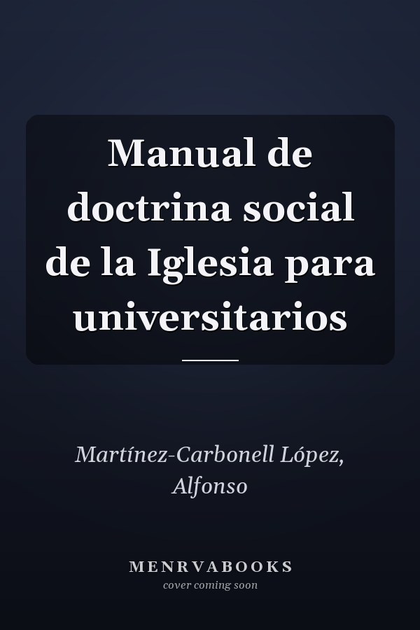 Manual de doctrina social de la Iglesia para universitarios