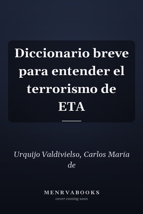 Diccionario breve para entender el terrorismo de ETA