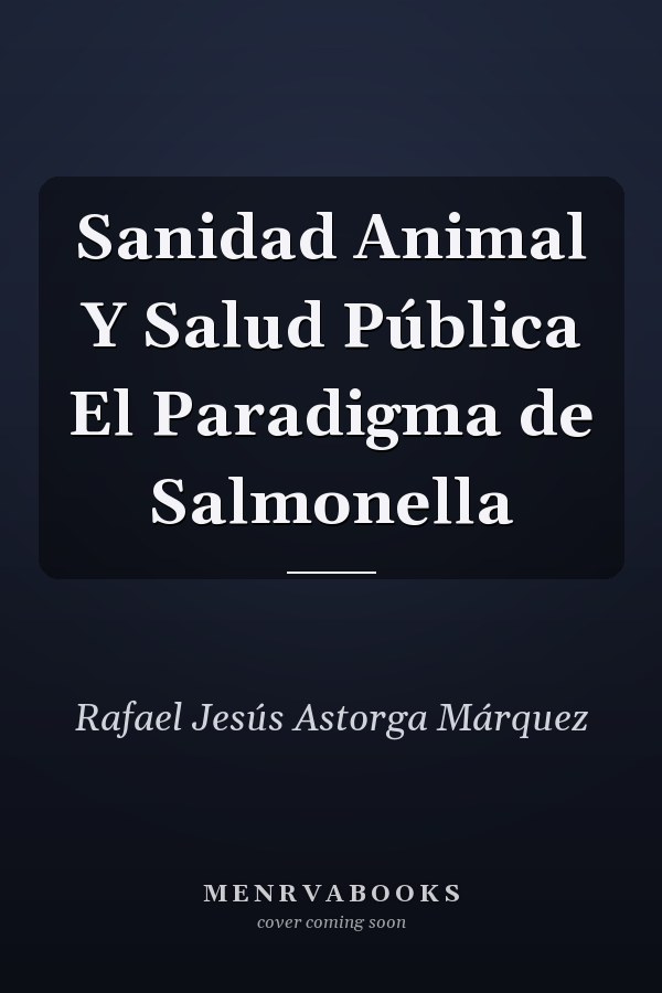 Sanidad Animal Y Salud Pública El Paradigma de Salmonella