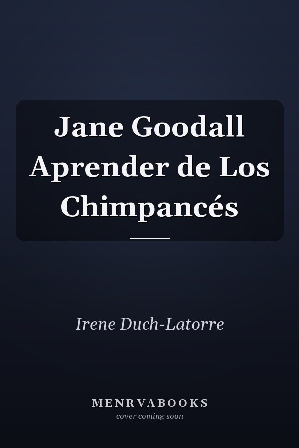 Jane Goodall Aprender de Los Chimpancés