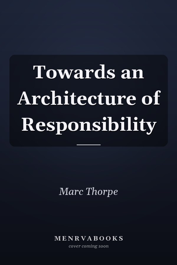 Towards an Architecture of Responsibility