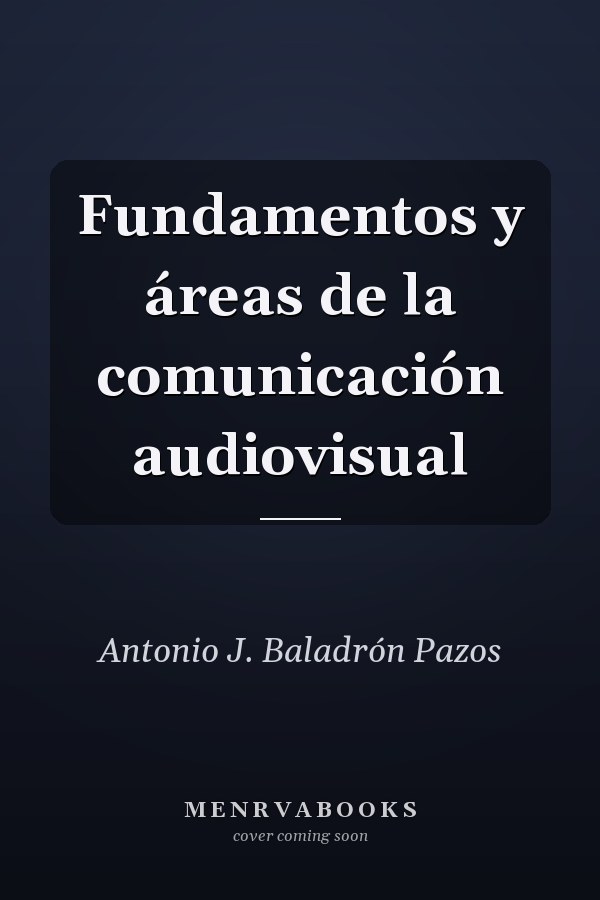 Fundamentos y áreas de la comunicación audiovisual