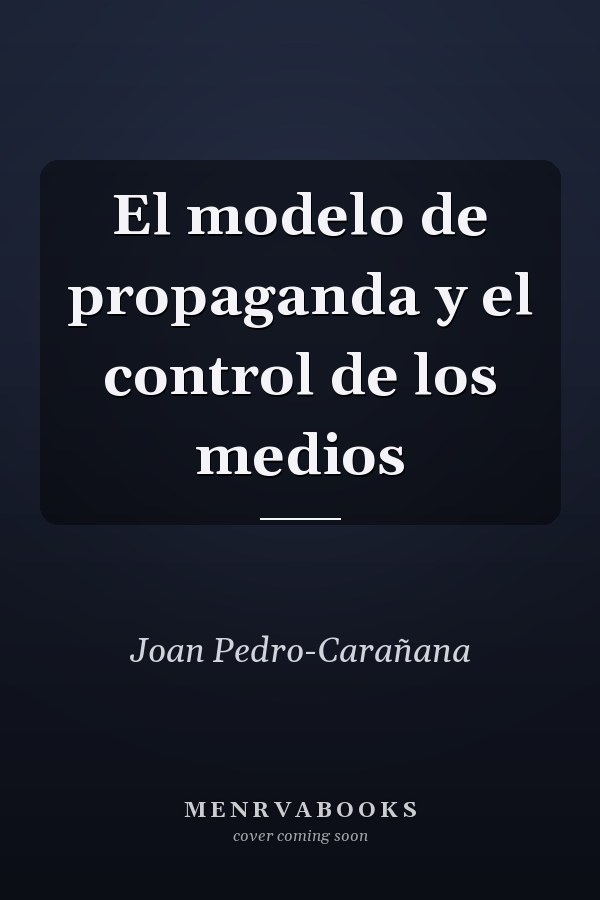 El modelo de propaganda y el control de los medios