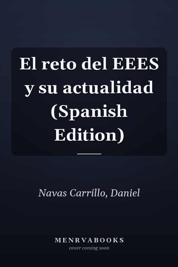 El reto del EEES y su actualidad (Spanish Edition)