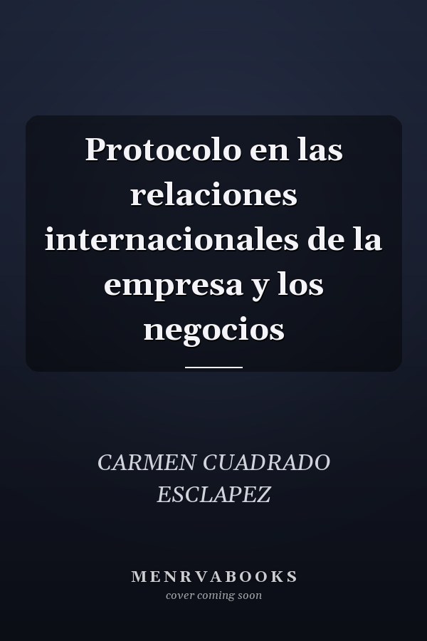 Protocolo en las relaciones internacionales de la empresa y los negocios