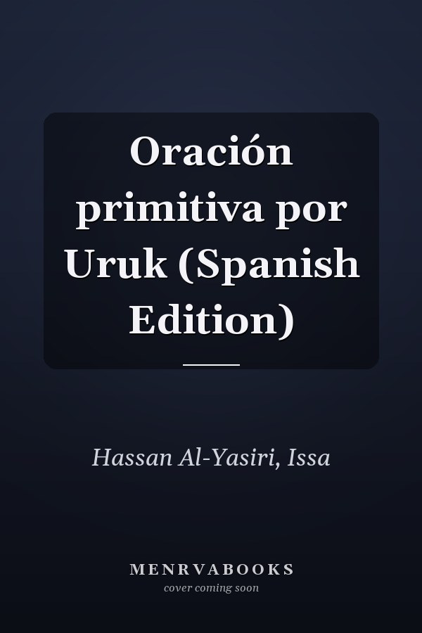 Oración primitiva por Uruk (Spanish Edition)