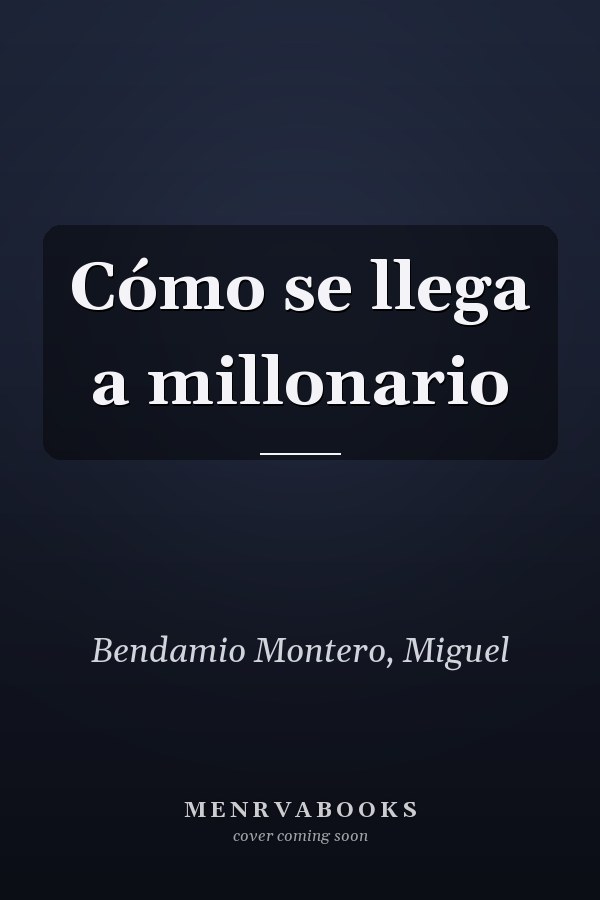 Cómo se llega a millonario