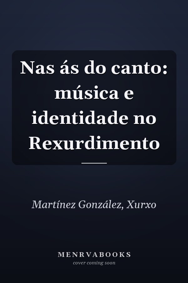 Nas ás do canto: música e identidade no Rexurdimento
