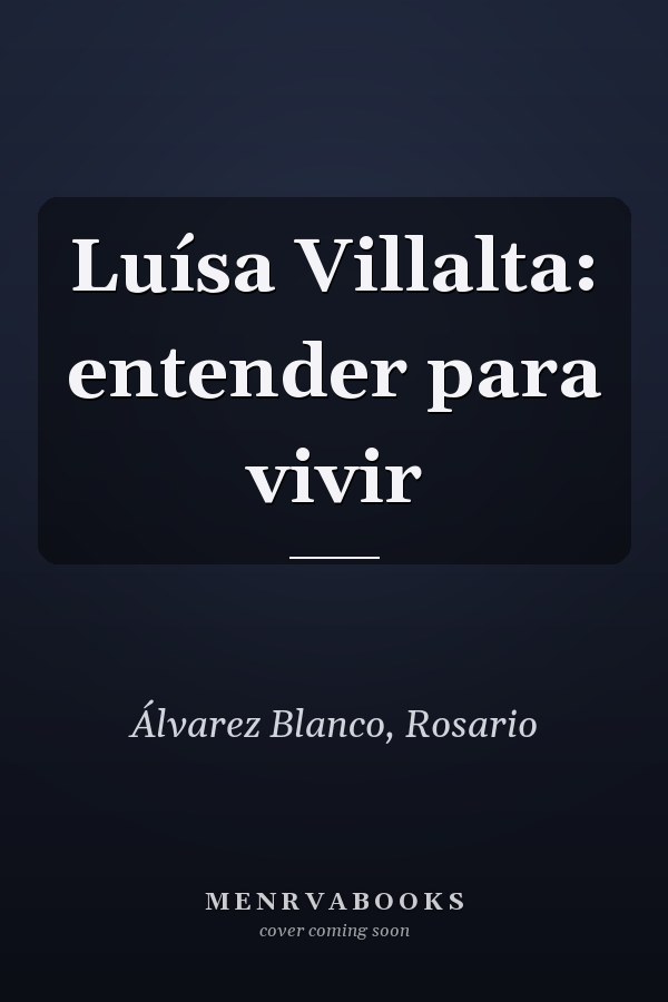 Luísa Villalta: entender para vivir