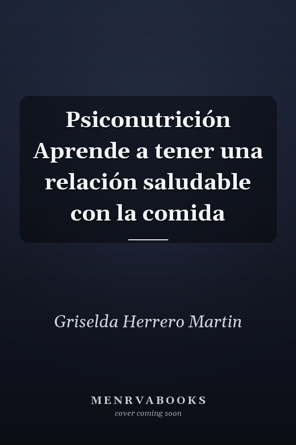 Psiconutrición Aprende a tener una relación saludable con la comida