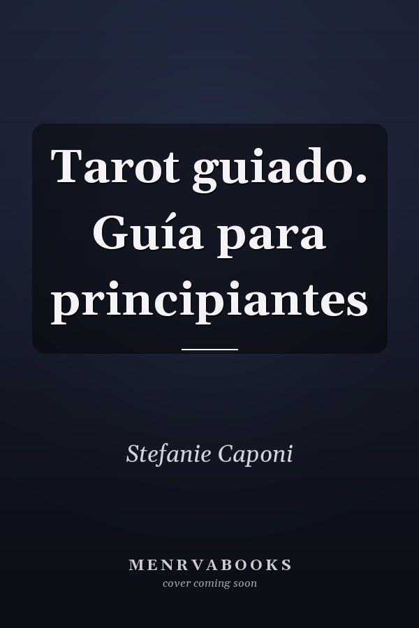 Tarot guiado. Guía para principiantes