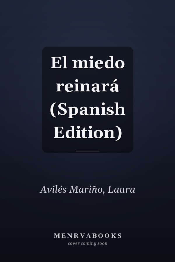 El miedo reinará (Spanish Edition)