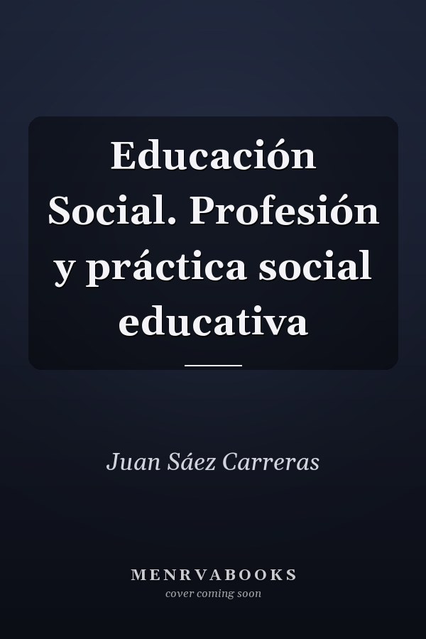 Educación Social. Profesión y práctica social educativa