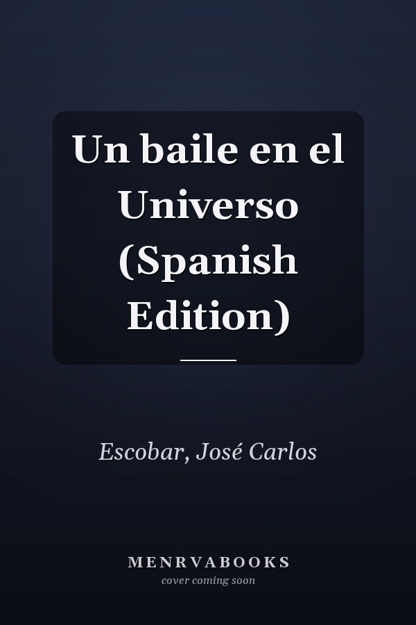 Un baile en el Universo (Spanish Edition)