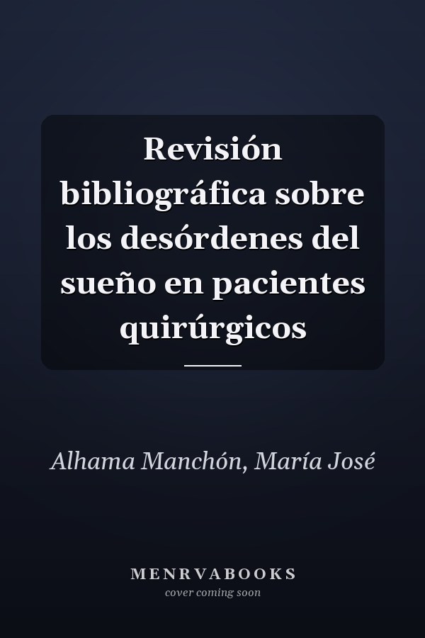 Revisión bibliográfica sobre los desórdenes del sueño en pacientes quirúrgicos