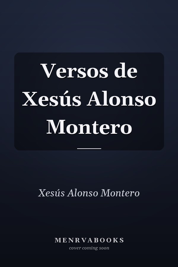 Versos de Xesús Alonso Montero