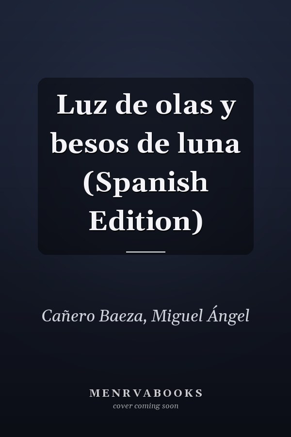 Luz de olas y besos de luna (Spanish Edition)