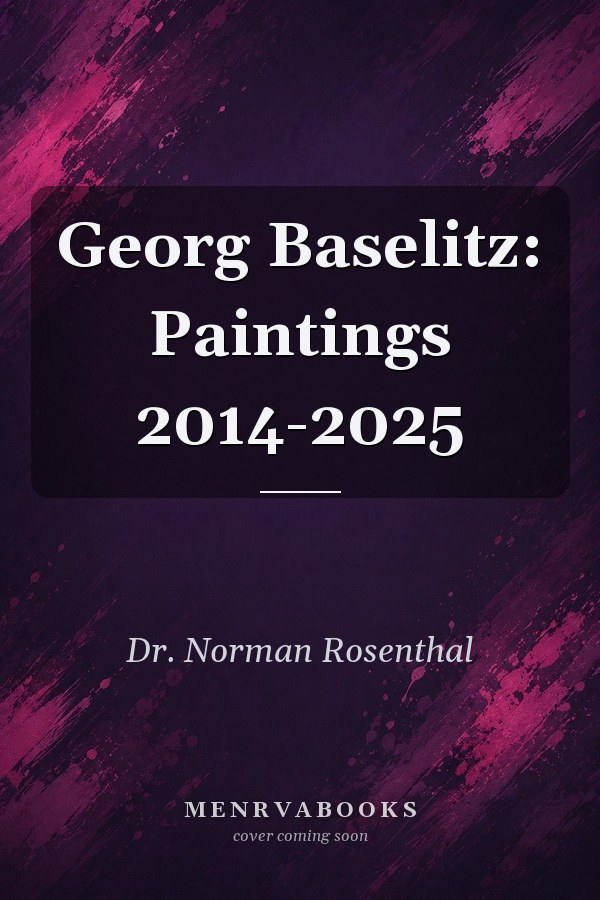 Georg Baselitz: Paintings 2014-2025