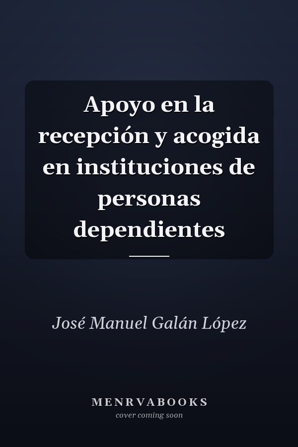 Apoyo en la recepción y acogida en instituciones de personas dependientes