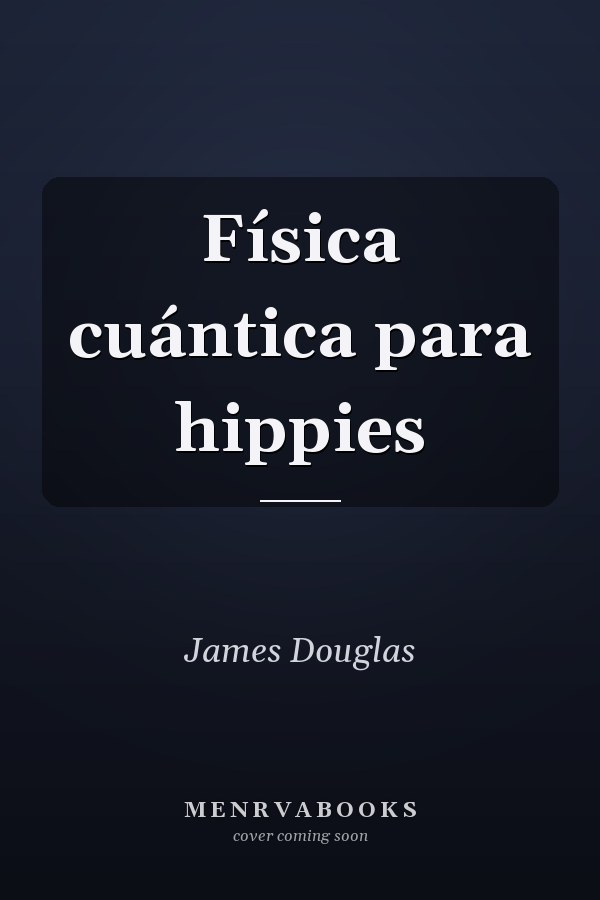 Física cuántica para hippies