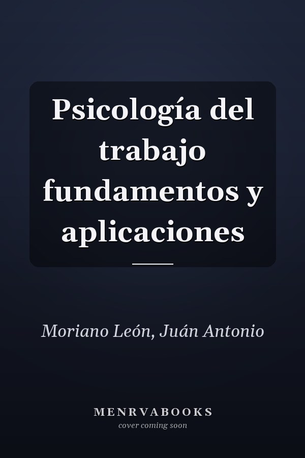 Psicología del trabajo fundamentos y aplicaciones