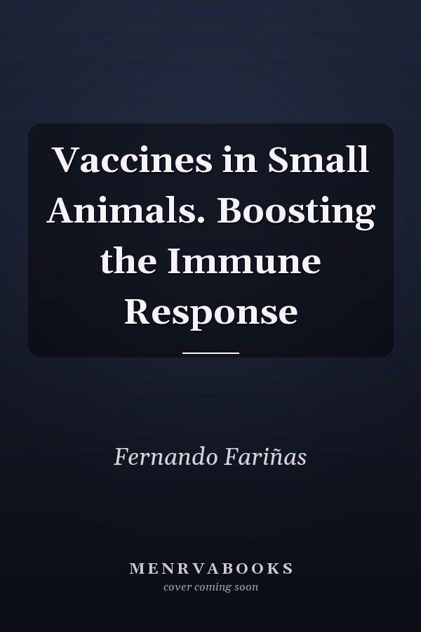 Vaccines in Small Animals. Boosting the Immune Response