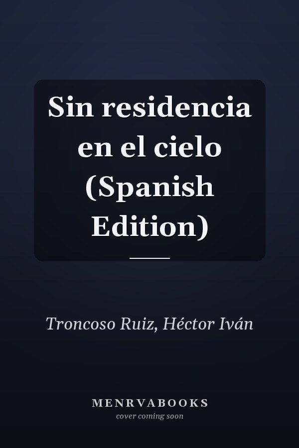 Sin residencia en el cielo (Spanish Edition)