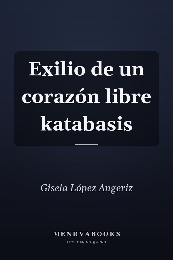 Exilio de un corazón libre katabasis